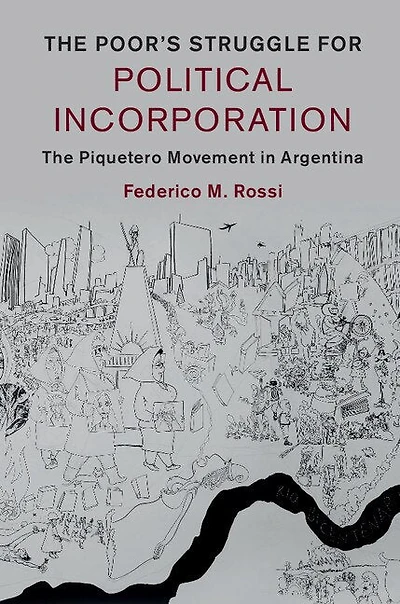 The Poor's Struggle for Political Incorporation: Piquetero Movement Argentina