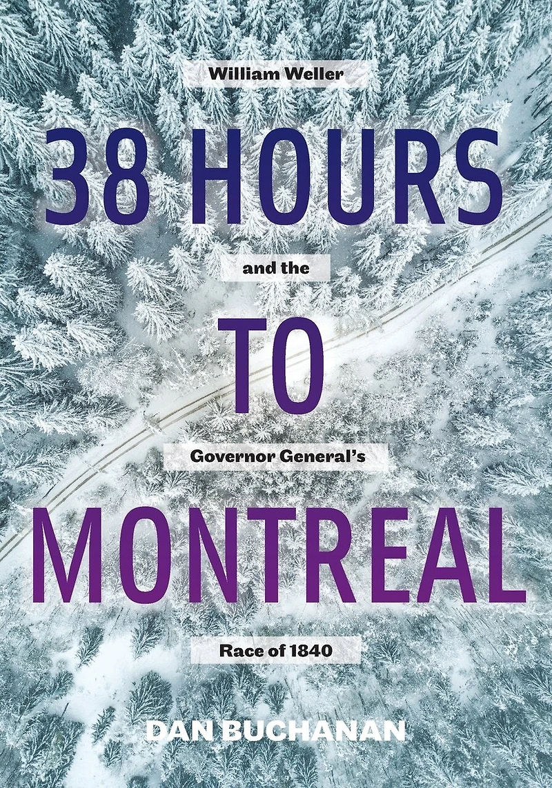 38 Hours to Montreal: William Weller and the Governor General's Race of 1840