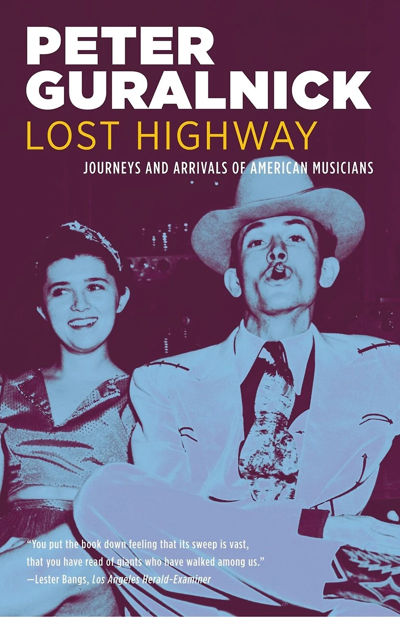 Lost Highway: Journeys And Arrivals Of American Musicians