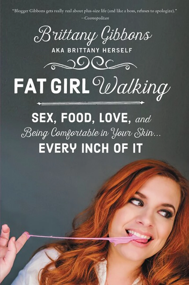 Fat Girl Walking: Sex, Food, Love, and Being Comfortable Your Skin…Every Inch of It