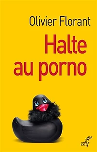 Halte au porno: éloigne de nous les tentations et délivre-nous des amours cochonnes