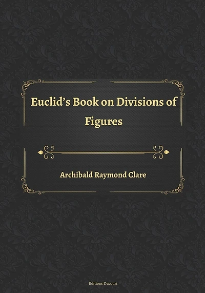 Euclid's Book on Divisions of Figures