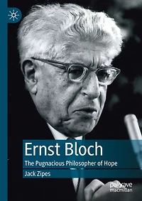 Ernst Bloch: The Pugnacious Philosopher Of Hope