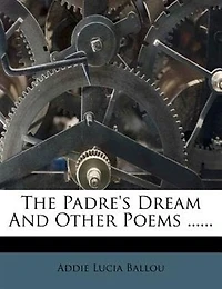 The Padre's Dream And Other Poems ......