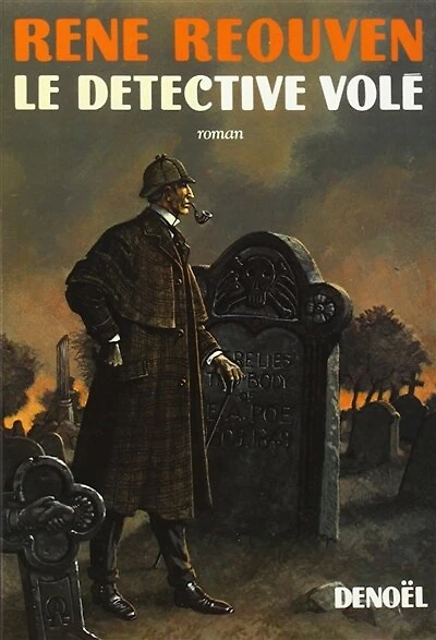 Le Détective volé : Edgar Poe et Sherlock Holmes: Edgar Poe et Sherlock Holmes