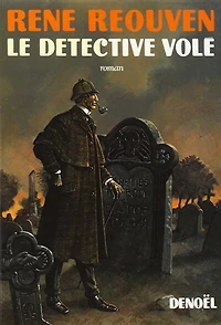 Le Détective volé : Edgar Poe et Sherlock Holmes: Edgar Poe et Sherlock Holmes