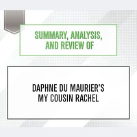 Summary, Analysis, and Review of Daphne du Maurier's My Cousin Rachel
