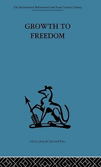 Growth to Freedom: The Psychosocial Treatment of Delinquent Youth