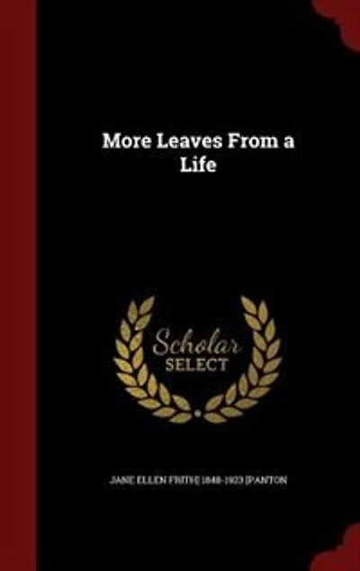 More Leaves From a Life
