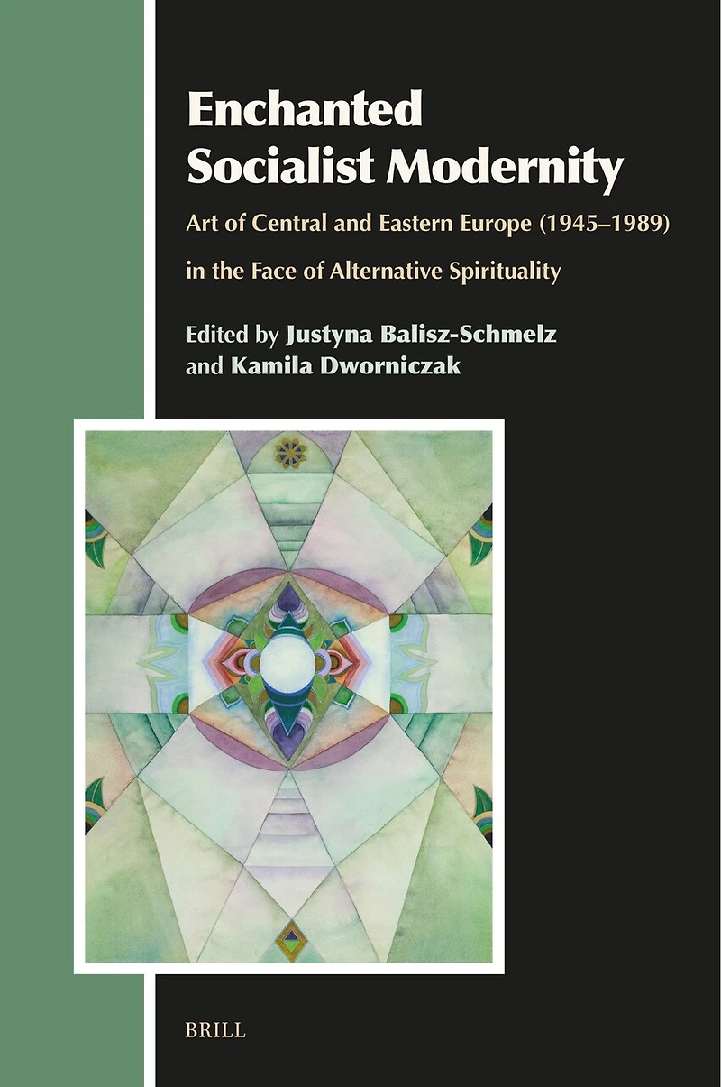 Enchanted Socialist Modernity: Art of Central and Eastern Europe (1945–1989) in the Face of Alternative Spirituality