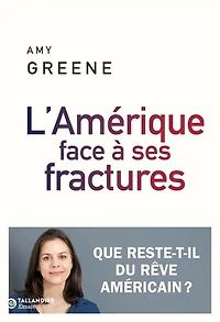 AMÉRIQUE FACE À SES FRACTURE : LA FIN du rêve américain ?: que reste-t-il ?