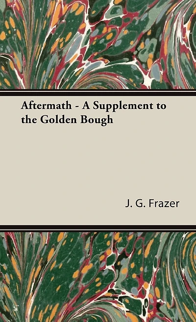 Aftermath - A Supplement to the Golden Bough