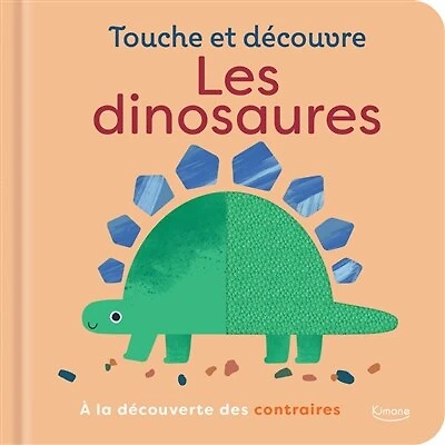 Les dinosaures: à la découverte des contraires