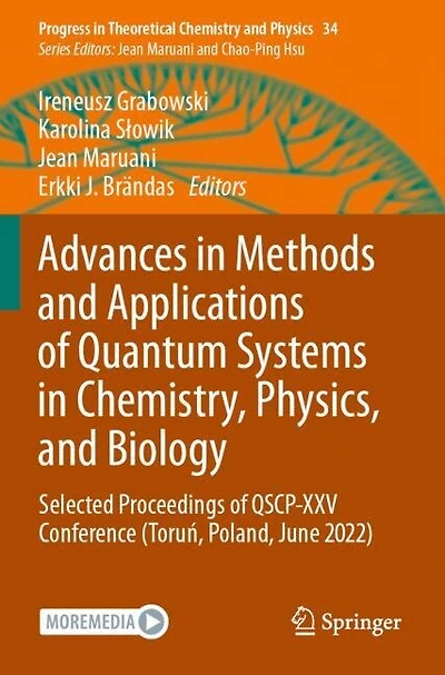 Advances in Methods and Applications of Quantum Systems in Chemistry, Physics, and Biology: Selected Proceedings of QSCP-XXV Conference (ToruA, Poland, June 2022)