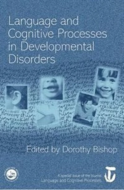 Language And Cognitive Processes In Developmental Disorders: A Special Issue Of Language And Cognitive Processes