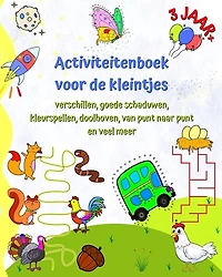 Activiteitenboek voor de kleintjes 3 jaar+: Verschillen, de juiste schaduw, kleurspellen, doolhoven, van punt naar punt