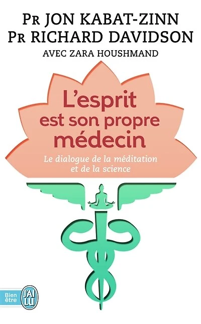 L' esprit est son propre médecin: le dialogue de la méditation et de la science