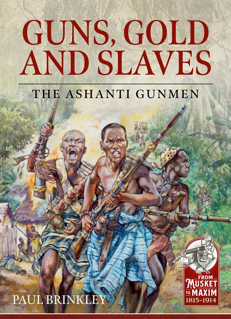 Guns, Gold and Slaves: The Ashanti Gunmen