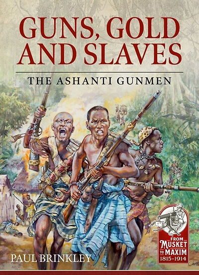 Guns, Gold and Slaves: The Ashanti Gunmen