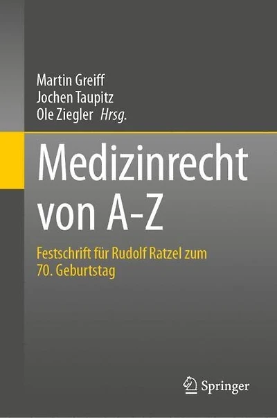 Medizinrecht von A-Z: Festschrift fur Rudolf Ratzel zum 70. Geburtstag