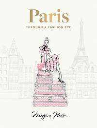 Paris: Through a Fashion Eye: Special Edition