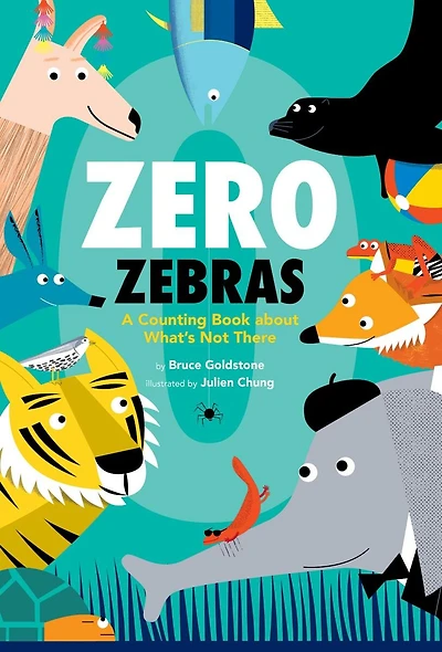Zero Zebras: A Counting Book about What’s Not There