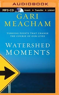 Watershed Moments: Turning Points That Change The Course Of Our Lives