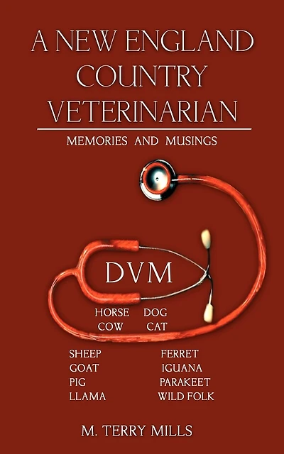 A New England Country Veterinarian: Memories and Musings