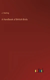 A Handbook of British Birds