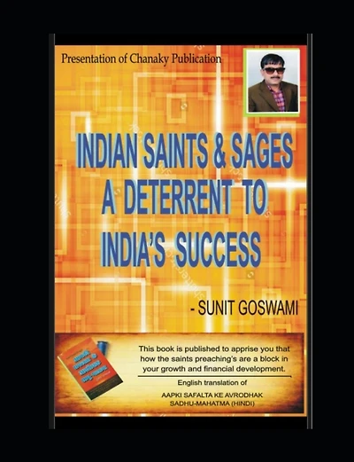 Indian Saints & Sages - A Deterrent to India's success