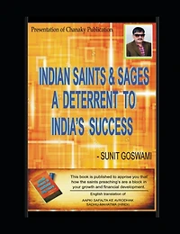 Indian Saints & Sages - A Deterrent to India's success