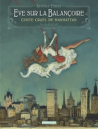 Eve sur la balançoire : conte cruel de Manhattan: conte cruel de Manhattan