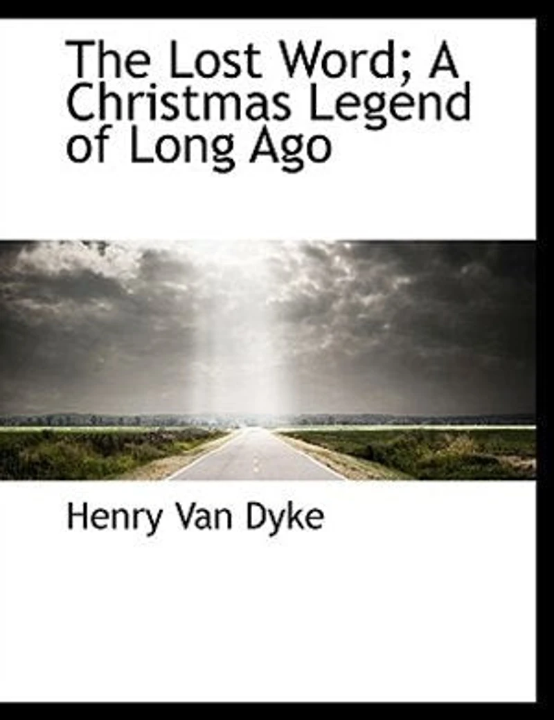 The Lost Word; a Christmas Legend of Long Ago