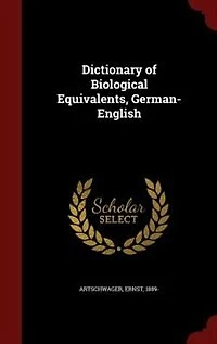 Dictionary of Biological Equivalents, German-English