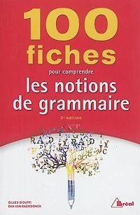 100 fiches pour comprendre les notions de grammaire