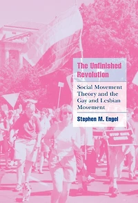 the Unfinished Revolution: Social Movement Theory and Gay Lesbian