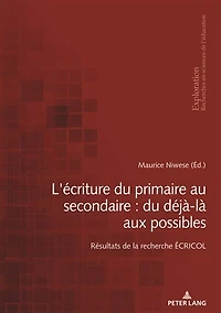 L'écriture du primaire au secondaire : déjà-là aux possibles: Résultats de la recherche ÉCRICOL