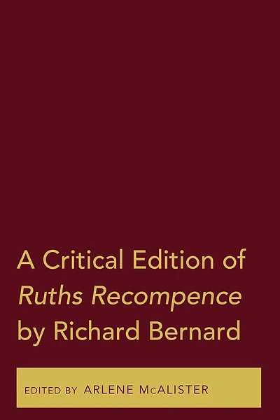 A Critical Edition of Ruths Recompence by Richard Bernard