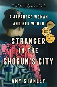 Stranger the Shogun's City: A Japanese Woman and Her World