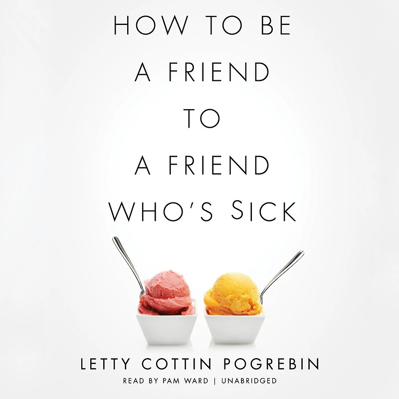 How to Be a Friend Who’s Sick