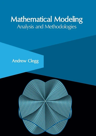 Mathematical Modeling: Analysis And Methodologies