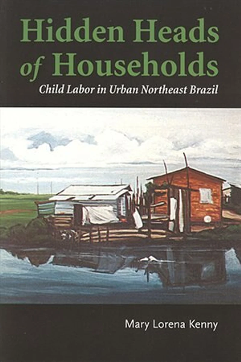 Hidden Heads of Households: Child Labor Urban Northeast Brazil