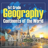 1St Grade Geography: Continents of the World