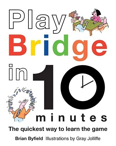 Play Bridge 10 Minutes: The Quickest Way To Learn Game