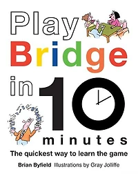Play Bridge 10 Minutes: The Quickest Way To Learn Game