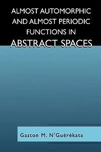Almost Periodic and Automorphic Functions Abstract Spaces