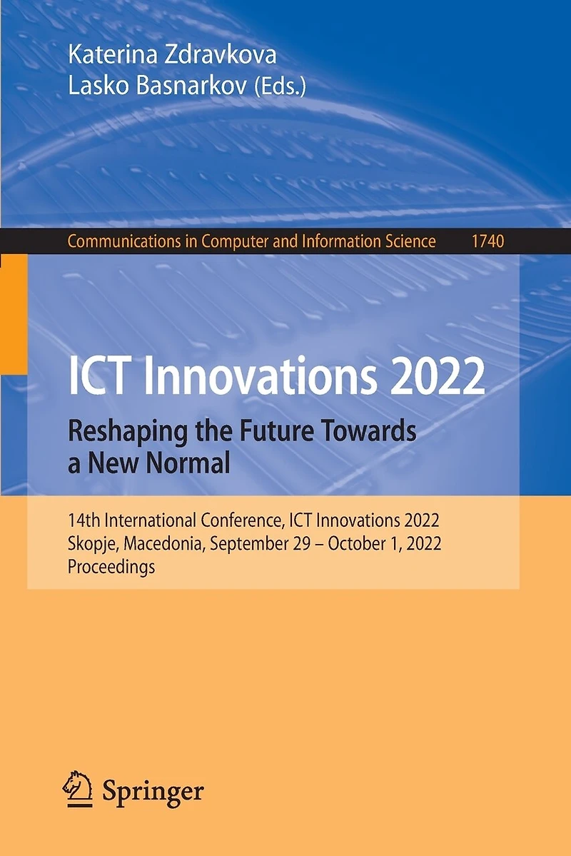 ICT Innovations 2022. Reshaping the Future Towards a New Normal: 14th International Conference, 2022, Skopje, Macedonia, September 29 - October 1, Proceedings