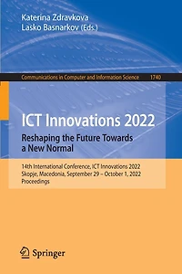 ICT Innovations 2022. Reshaping the Future Towards a New Normal: 14th International Conference, 2022, Skopje, Macedonia, September 29 - October 1, Proceedings