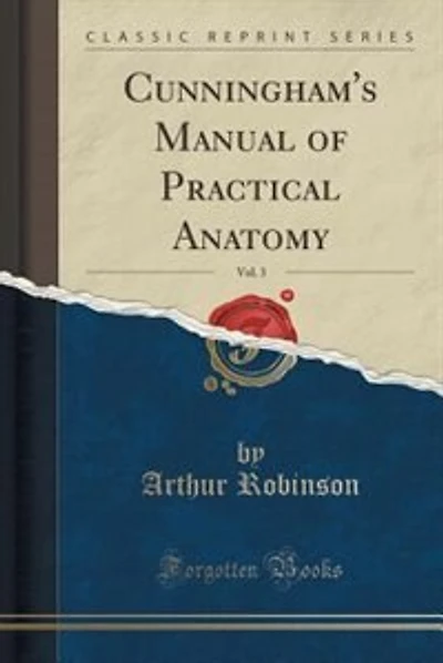 Cunningham's Manual of Practical Anatomy, Vol. 3 (Classic Reprint)