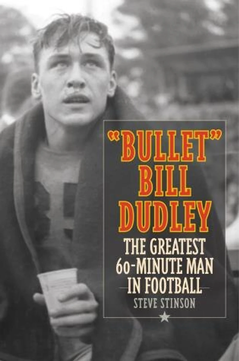 "Bullet" Bill Dudley: The Greatest 60-Minute Man Football